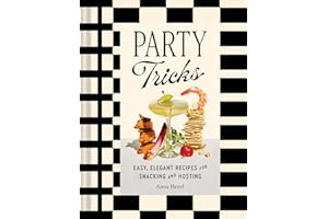 Party Tricks: Easy, Elegant Recipes for Snacking and Hosting