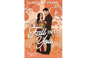 Fall Into You: a Brother's Best Friend Romantic Comedy (Seasons of Love)