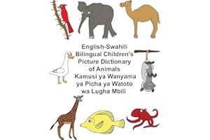 English-Swahili Bilingual Children's Picture Dictionary of Animals Kamusi ya Wanyama ya Picha ya Watoto wa Lugha Mbili