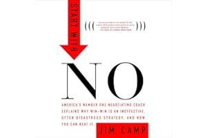 Start with No: The Negotiating Tools that the Pros Don't Want You to Know