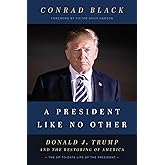 A President Like No Other: Donald J. Trump and the Restoring of America
