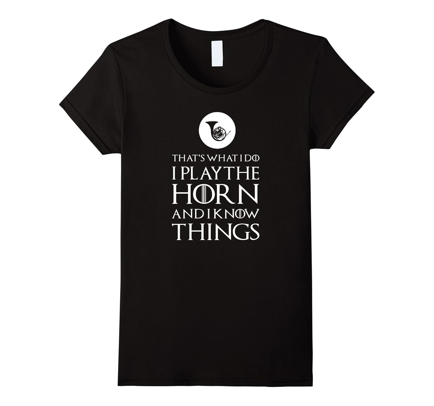 I Play The Horn Funny French Horn Hornist TShirt Gift