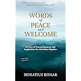 Words of Peace and Welcome: 62 Days of Encouragement and Inspiration for Christian Pilgrims [Updated and Annotated]