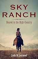 Sky Ranch: Reared in the High Country
