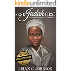 Send Judah First: The Erased Life of an Enslaved Soul