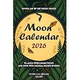 Moon Calendar 2026: Unveil day-by-day Moon Phases to align with lunar cycles and sync with natural higher energy.