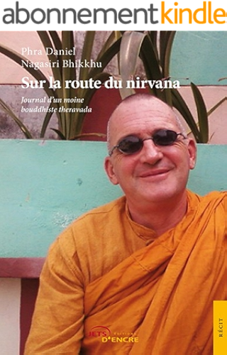 Download Sur la route du Nirvana: Journal d un moine Boudhiste Theravada (English Edition) PDF
