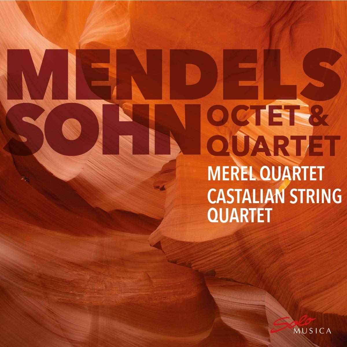 Felix Mendelssohn: Mendelssohn Octet und Quartet