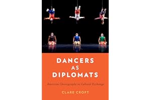 Dancers as Diplomats: American Choreography in Cultural Exchange