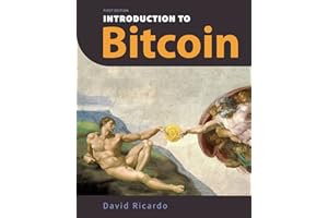 Introduction to Bitcoin: Understanding Peer-to-Peer Networks, Digital Signatures, the Blockchain, Proof-of-Work, Mining, Network Attacks, Bitcoin Core ... Wallet Safety (With Color Images & Diagrams)