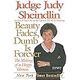 Beauty Fades, Dumb Is Forever: The Making of a Happy Woman