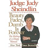 Beauty Fades, Dumb Is Forever: The Making of a Happy Woman
