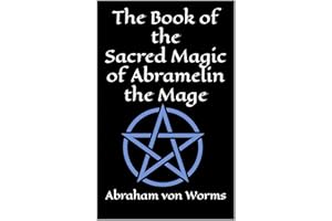 The Book of the Sacred Magic of Abramelin the Mage