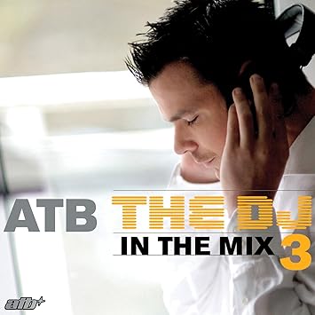 Dj In The Mix 3 Atb Amazon De Musik dj in the mix 3