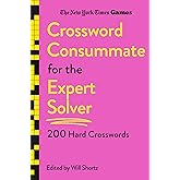 New York Times Games Crossword Consummate for the Expert Solver: 200 Hard Crosswords