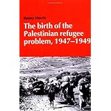 The Birth of the Palestinian Refugee Problem, 1947-1949 (Cambridge Middle East Library)