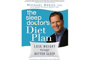 The Sleep Doctor's Diet Plan: Lose Weight through Better Sleep