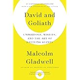 David and Goliath: Underdogs, Misfits, and the Art of Battling Giants