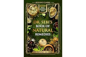 Dr. Sebi’s Book of Natural Remedies: Dr. Sebi's Treatment for All Kinds of Ailments and Health Conditions (Naturopathy Books)