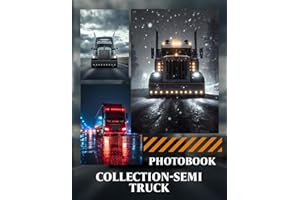 Collection Semi Truck Photo Book: 40 Pages Displaying Artistic Semi-Truck Images, Showcasing Big Rig Masterpieces And Truckin
