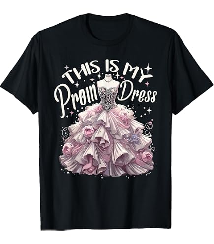 This Is My Prom Dress T-Shirt : Clothing, Shoes & Jewelry