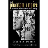 The Phantom Empire: Movies in the Mind of the 20th Century