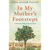 In My Mother's Footsteps: A Palestinian Refugee Returns Home