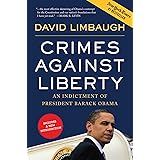 Crimes Against Liberty: An Indictment of President Barack Obama
