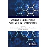 Additive Manufacturing with Medical Applications
