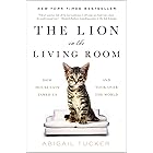 The Lion in the Living Room: How House Cats Tamed Us and Took Over the World