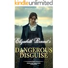 Elizabeth Bennet&rsquo;s Dangerous Disguise: A Pride and Prejudice Variation