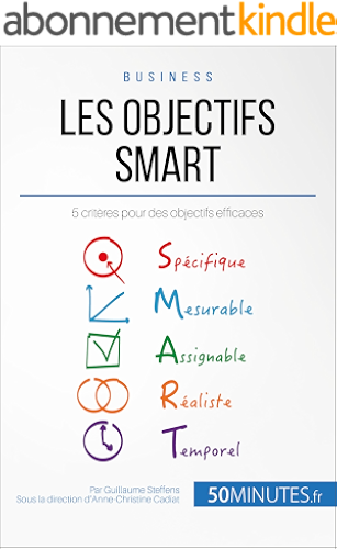 Download Les objectifs SMART: 5 critères pour des objectifs efficaces (Gestion & Marketing t. 25) PDF