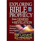 Exploring Bible Prophecy from Genesis to Revelation: Clarifying the Meaning of Every Prophetic Passage (Tim LaHaye Prophecy Library)