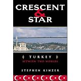 Crescent & Star: Turkey Between Two Worlds