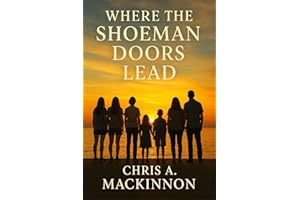 Where the Shoeman Doors Lead: A Shoeman Family Story