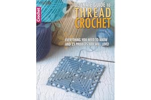 Leisure Arts Ultimate Guide to Thread Crochet Book