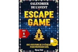 Calendrier de l'Avent Escape Game: 24 Énigmes pour Protéger Noël – Défis captivants, diversifiés et interactifs pour toute la