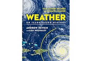 Weather: An Illustrated History: From Cloud Atlases to Climate Change (Union Square & Co. Illustrated Histories)