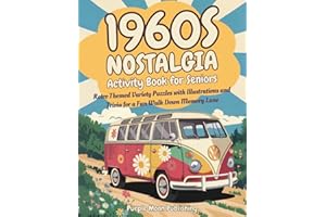 1960s Nostalgia Activity Book for Seniors: Retro Themed Variety Puzzles with Illustrations and Trivia for a Fun Walk Down Memory Lane (Decades of Americana)