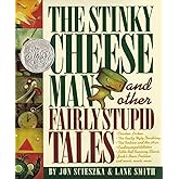 The Stinky Cheese Man and Other Fairly Stupid Tales (Caldecott Honor Book)