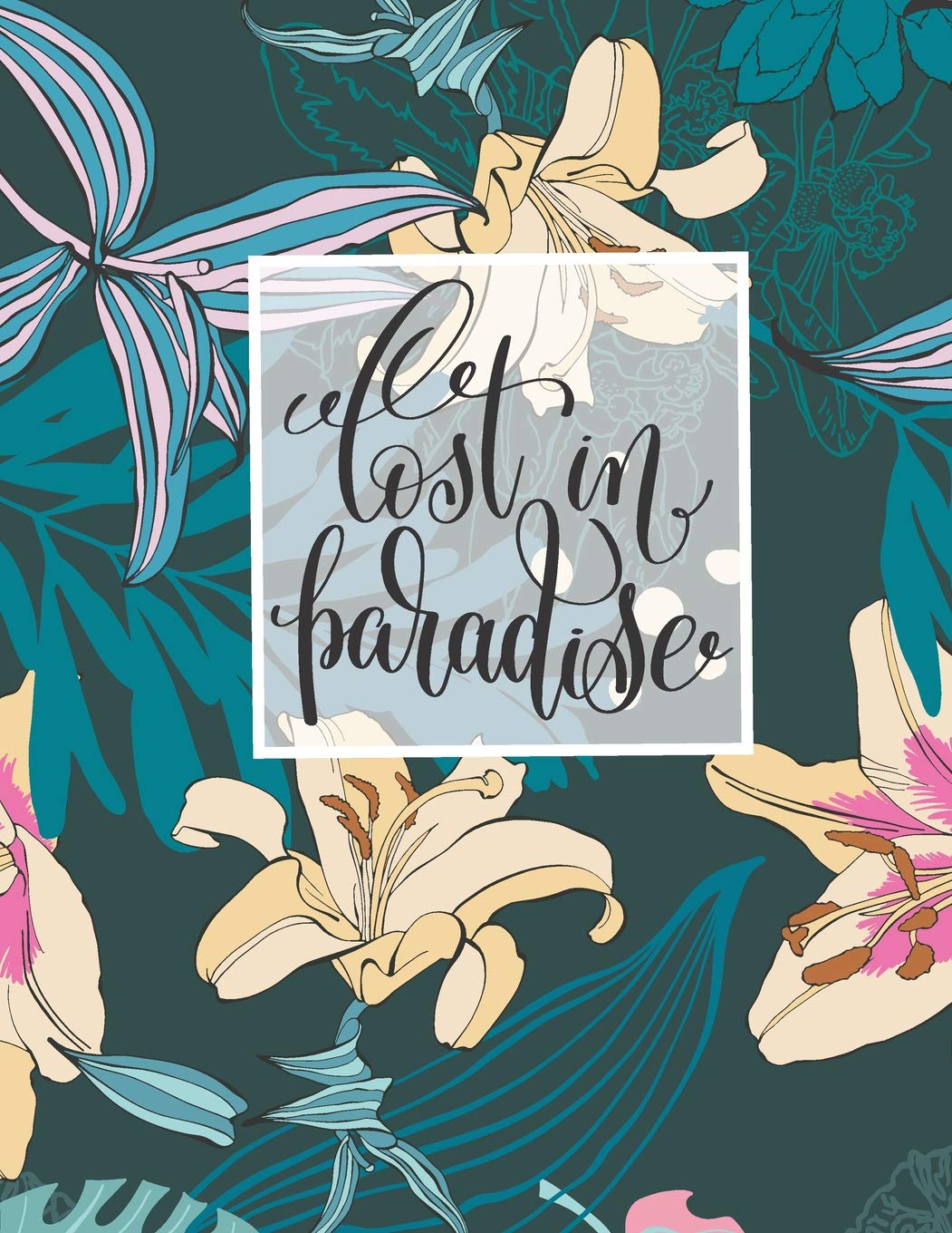 lost in paradise on Lost In Paradise Motivational Quotes Journal Notebook With Prompts On Every Spread To Inspire You To Happiness And Success Press Tookken 9781093924978 Amazon Com Books