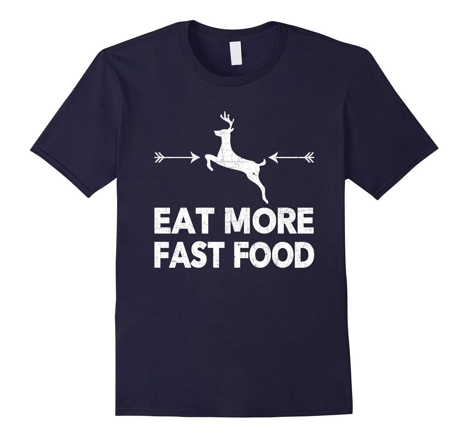 Eat More Fast Food - Funny Hunter Deer Hunting Apparel-ANZ