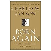 Born Again: The Classic True Story of One Man's Remarkable Transformation