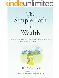 The Simple Path to Wealth: Your road map to financial independence and a rich, free life