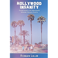 Hollywood Insanity: Searching For Meaning Where None Exists book cover Hollywood Insanity: Searching For Meaning Where None Exists book cover