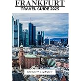 FRANKFURT TRAVEL GUIDE 2025