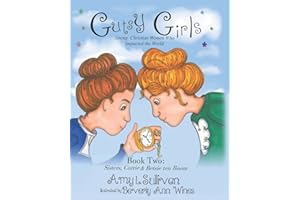 Gutsy Girls: Strong Christian Women Who Impacted the World: Book Two: Sisters, Corrie & Betsie ten Boom