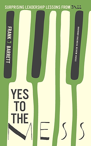 Download Yes to the Mess: Surprising Leadership Lessons from Jazz (English Edition) PDF