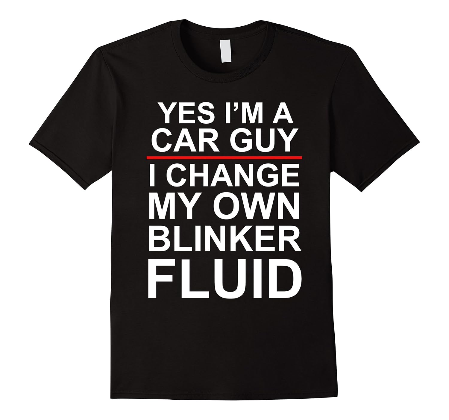 Men s I m Car Guy Shirt Change My Own Blinker Fluid Funny Mechanic CL