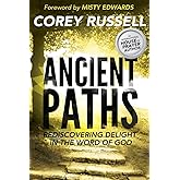 Ancient Paths: Rediscovering Delight in the Word of God